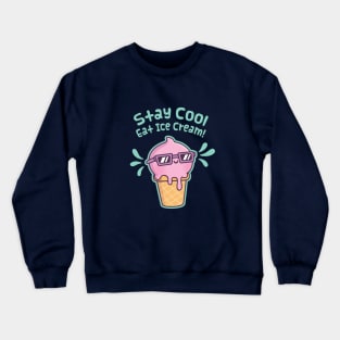 Stay Cool Eat Ice Cream Funny Crewneck Sweatshirt